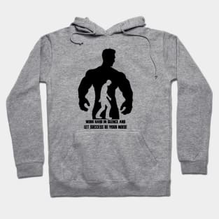 t-shirt gym : work hard in silence and let success be your noise Hoodie